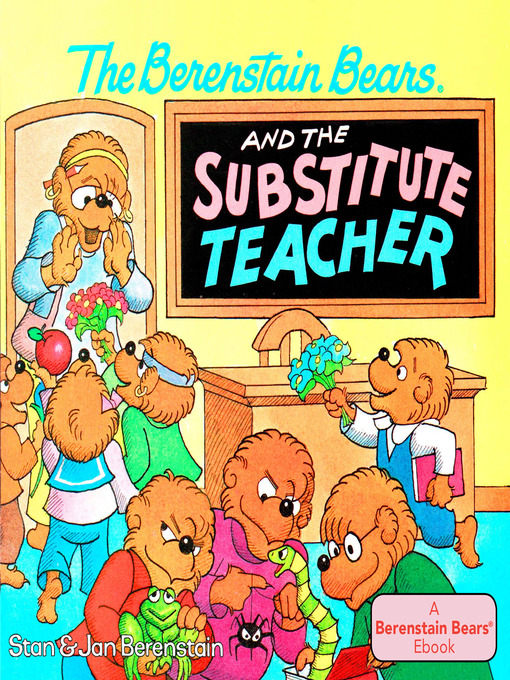 Title details for The Berenstain Bears and the Substitute Teacher by Stan Berenstain - Available